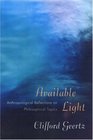 Available Light Anthropological Reflections on Philosophical Topics