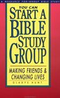 You Can Start a Bible Study Making Friends Changing Lives