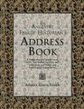 The Ancestry Family Historian's Address Book A Comprehensive List of Local State and Federal Agencies and Institutions and Ethnic and Genealogical Organizations