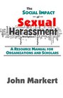 The Social Impact of Sexual Harasssment A Resource Manual for Organizations and Scholars