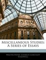 Miscellaneous Studies A Series of Essays