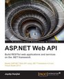 ASPNET Web API Build RESTful web applications and services on the NET framework