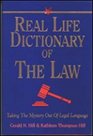 Real Life Dictionary of the Law Taking the Mystery Out of Legal Language
