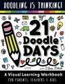 21 Doodle Days: A Visual Learning Workbook for Teachers, Parents & Kids