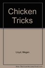 Chicken Tricks