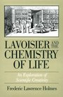 Lavoisier and the Chemistry of Life An Exploration of Scientific Creativity