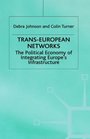 TransEuropean Networks The Political Economy of Integrating Europe's Ifrastructure