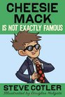 Cheesie Mack Is Not Exactly Famous