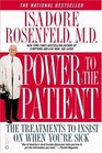 Power to the Patient  The Treatments to Insist on When You're Sick
