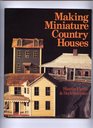 Making Miniature Country Houses