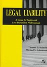 Legal Liability A Guide for Safety and Loss Prevention Professionals