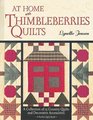 At Home with Thimbleberries Quilts : A Collection of 25 Country Quilts and Decorative Accessories