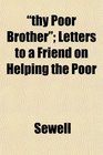 thy Poor Brother Letters to a Friend on Helping the Poor