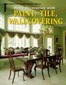 Home Decorating With Paint, Tile, Wallcovering
