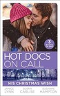 Hot Docs On Call His Christmas Wish It Started at Christmas / The Doctor's Sleigh Bell Proposal / White Christmas for the Single Mum
