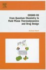 COSMORS From Quantum Chemistry to Fluid Phase Thermodynamics and Drug Design
