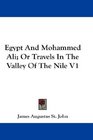 Egypt And Mohammed Ali Or Travels In The Valley Of The Nile V1