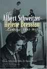 The Albert SchweitzerHelene Bresslau Letters 19021912