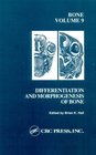 Bone Volume IX  Differentiation and Morphogenesis of Bone