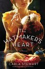The Hatmaker's Heart A Novel