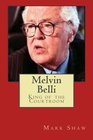 Melvin Belli King of the Courtroom