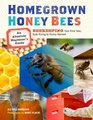 Homegrown Honey Bees: An Absolute Beginner's Guide to Beekeping Your First Year, from Hiving to Honey Harvest