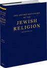 The Oxford Dictionary of the Jewish Religion Second Edition