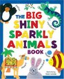 The Big Shiny Sparkly Book Of Animals