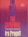 The Well and the Cathedral With an Introduction on Its Use in the Practice of Meditation