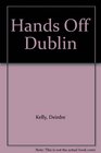 Hands Off Dublin