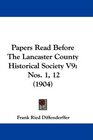 Papers Read Before The Lancaster County Historical Society V9 Nos 1 12