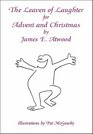 The Leaven of Laughter for Advent and Christmas