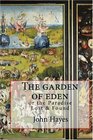 The garden of eden or the Paradise Lost  Found