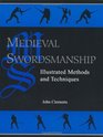 Medieval Swordsmanship: Illustrated Methods and Techniques