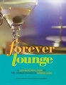 Forever Lounge A LaidBack Guide to Languid Sounds