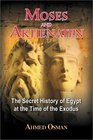 Moses and Akhenaten The Secret History of Egypt at the Time of the Exodus