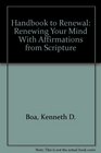 Handbook to Renewal Renewing Your Mind With Affirmations from Scripture