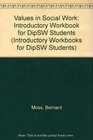 Values in Social Work Introductory Workbook for DipSW Students