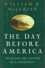 The Day Before America/Changing the Nature of a Continent