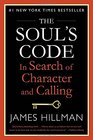 The Soul's Code In Search of Character and Calling