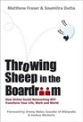 Throwing Sheep in the Boardroom How Online Social Networking Will Transform Your Life Work and World
