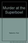 Murder At The Superbowl