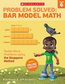 Problem Solved Bar Model Math Grade 6 Tackle Word Problems Using the Singapore Method