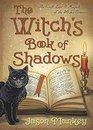 The Witch's Book of Shadows The Craft Lore Magick of the Witch's Grimoire