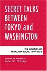 Secret Talks Between Tokyo and Washington The Memoirs of Miyazawa Kiichi 19491954