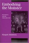 Embodying the Monster Encounters with the Vulnerable Self