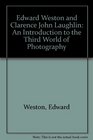 Edward Weston and Clarence John Laughlin An Introduction to the Third World of Photography