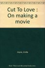 Cut To Love  On making a movie