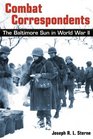 Combat Correspondents The Baltimore Sun in World War II