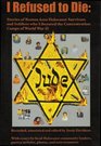 I Refused to Die: Stories of Boston Area Holocaust Survivors and Soldiers Who Liberated the Concentration Camps of World War II